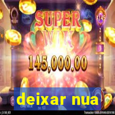 deixar nua