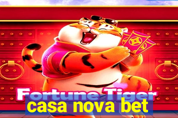 casa nova bet