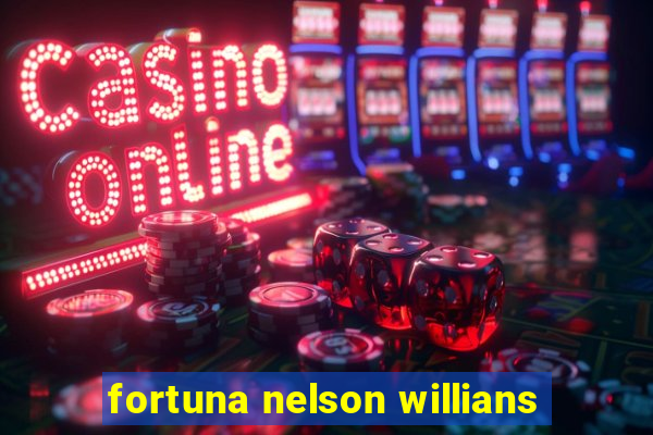 fortuna nelson willians