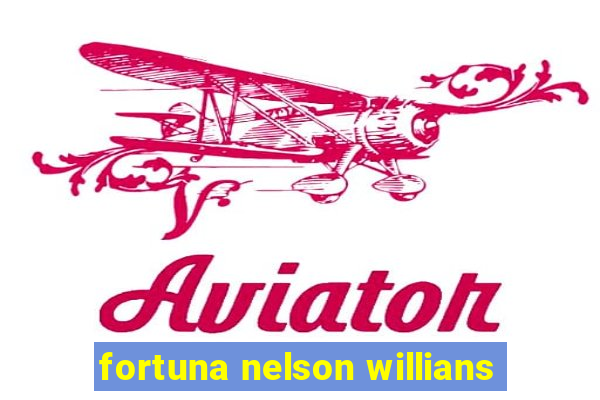 fortuna nelson willians