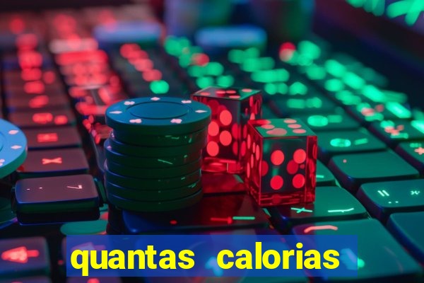 quantas calorias tem um xeque mate