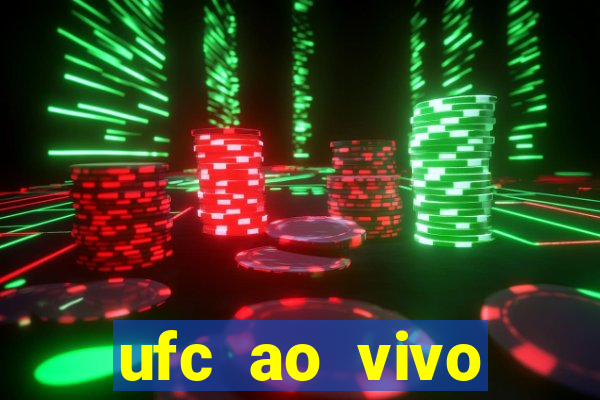 ufc ao vivo assistir online