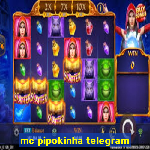 mc pipokinha telegram