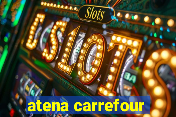 atena carrefour