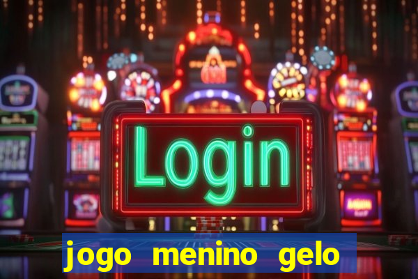 jogo menino gelo menina lava