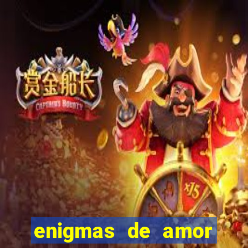 enigmas de amor para decifrar