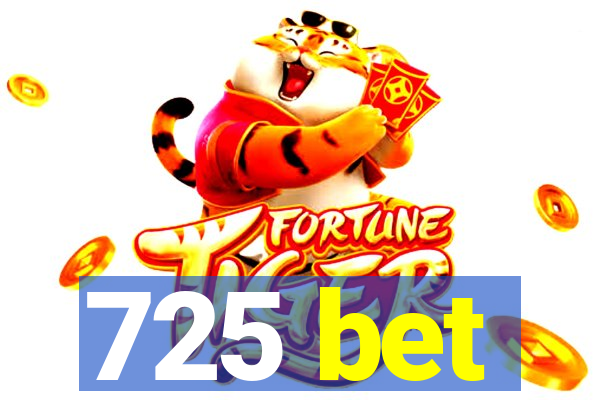 725 bet