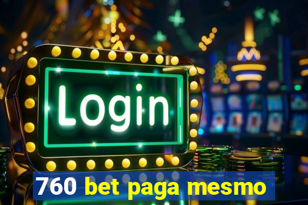 760 bet paga mesmo