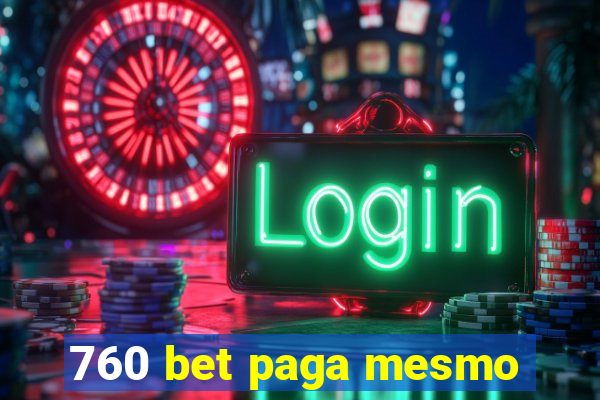 760 bet paga mesmo