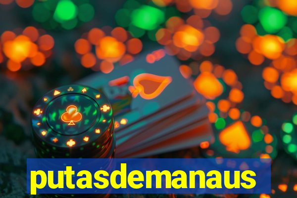 putasdemanaus