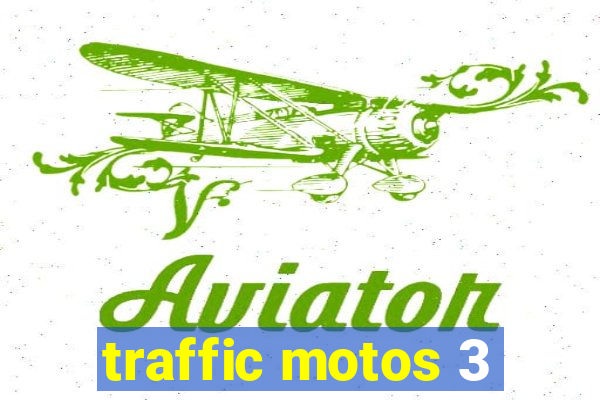 traffic motos 3