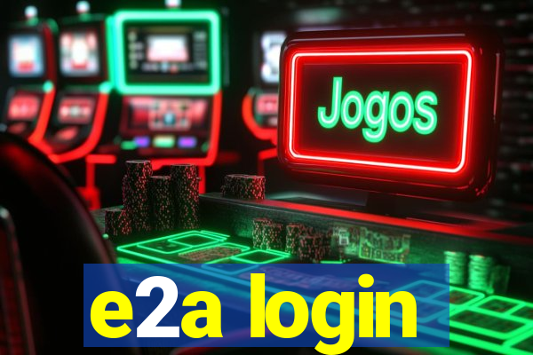 e2a login