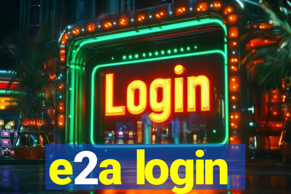 e2a login