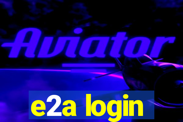 e2a login