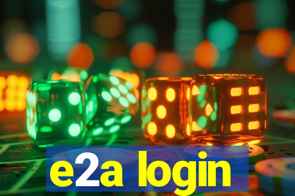 e2a login