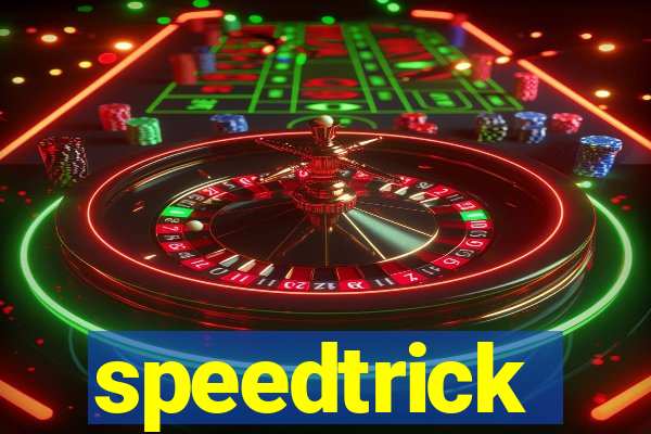 speedtrick