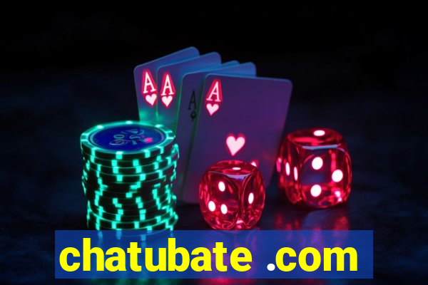 chatubate .com