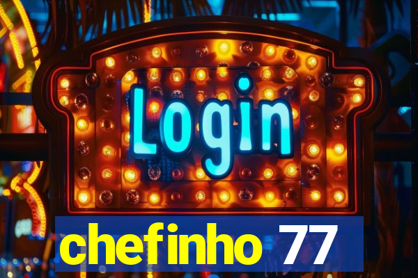 chefinho 77