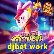 djbet work