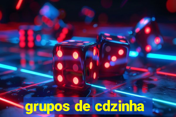 grupos de cdzinha