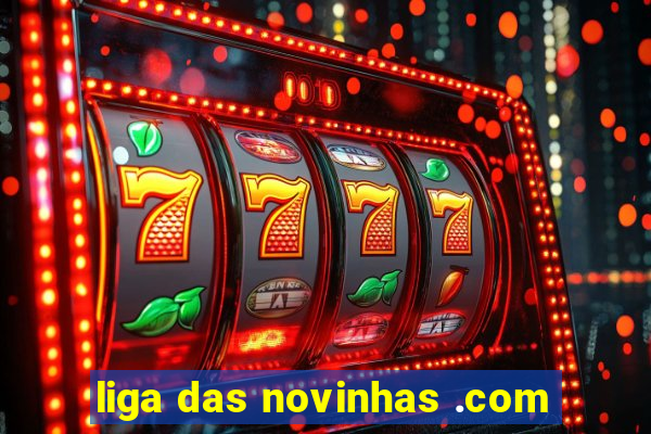 liga das novinhas .com