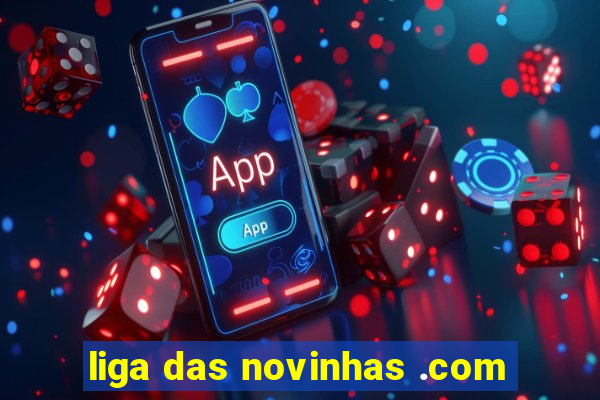 liga das novinhas .com