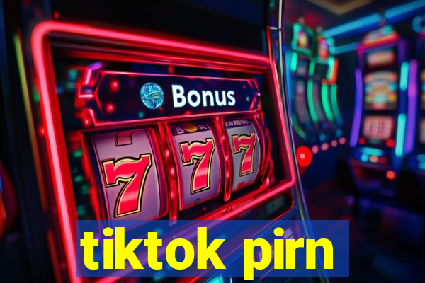 tiktok pirn