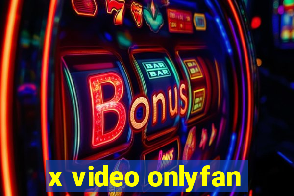 x video onlyfan