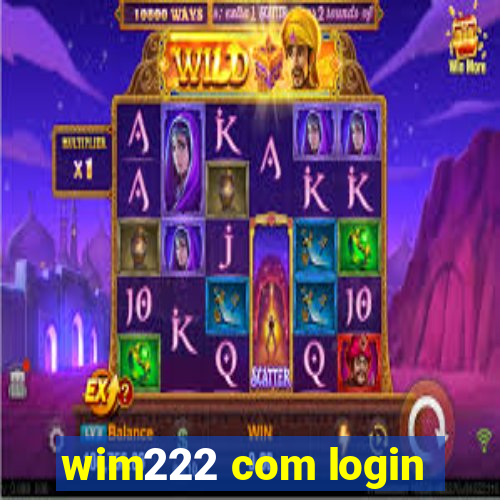 wim222 com login