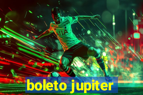 boleto jupiter