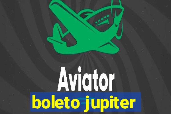 boleto jupiter