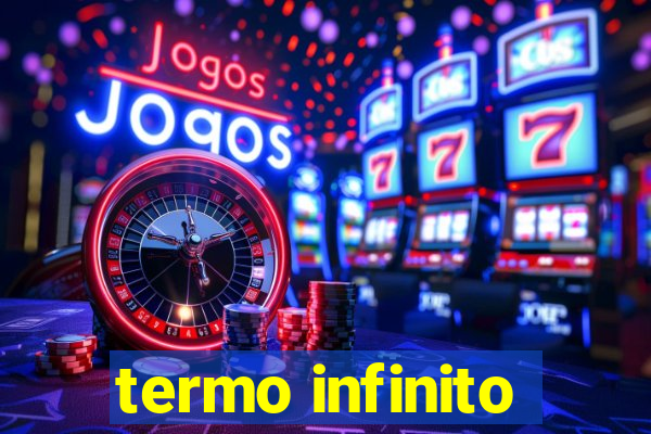 termo infinito