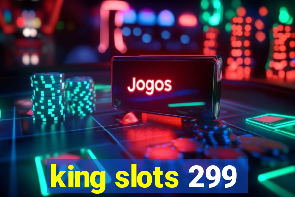 king slots 299