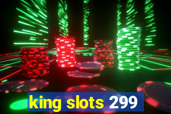 king slots 299