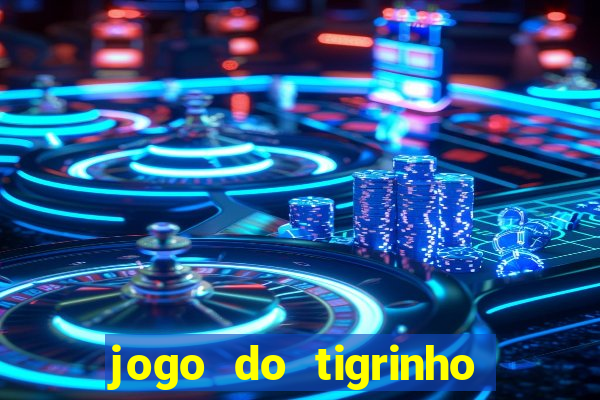 jogo do tigrinho falso para brincar