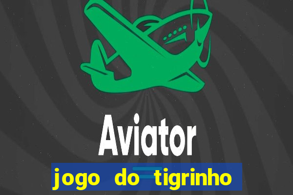 jogo do tigrinho falso para brincar