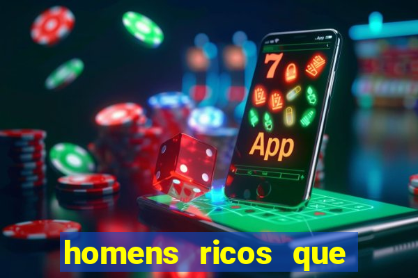 homens ricos que querem bancar whatsapp