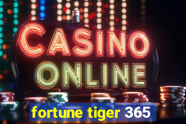 fortune tiger 365