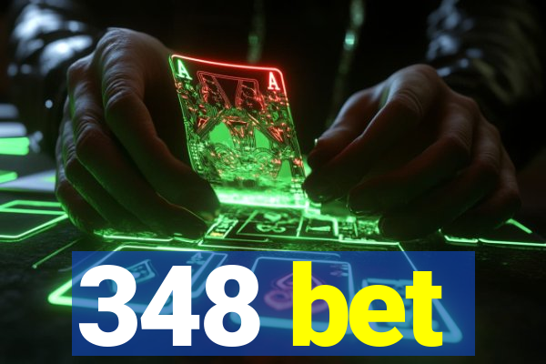 348 bet