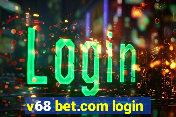 v68 bet.com login