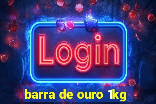 barra de ouro 1kg