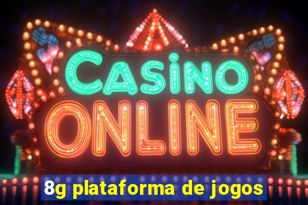 8g plataforma de jogos