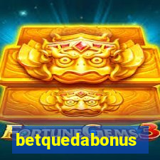 betquedabonus