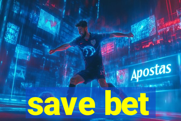 save bet