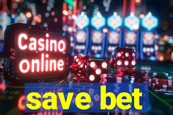 save bet