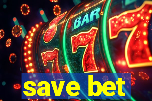 save bet