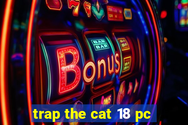 trap the cat 18 pc