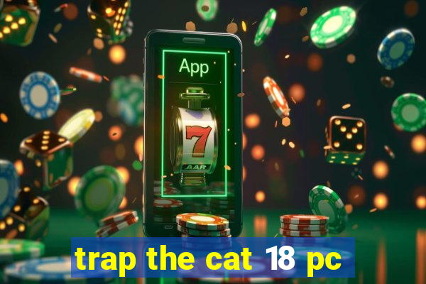 trap the cat 18 pc