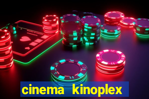 cinema kinoplex norte shopping