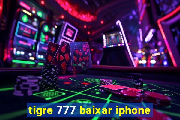 tigre 777 baixar iphone